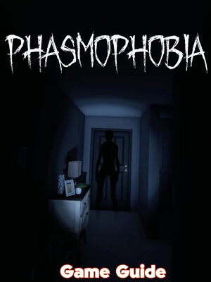cover image of Phasmophobia Guide & Walkthrough